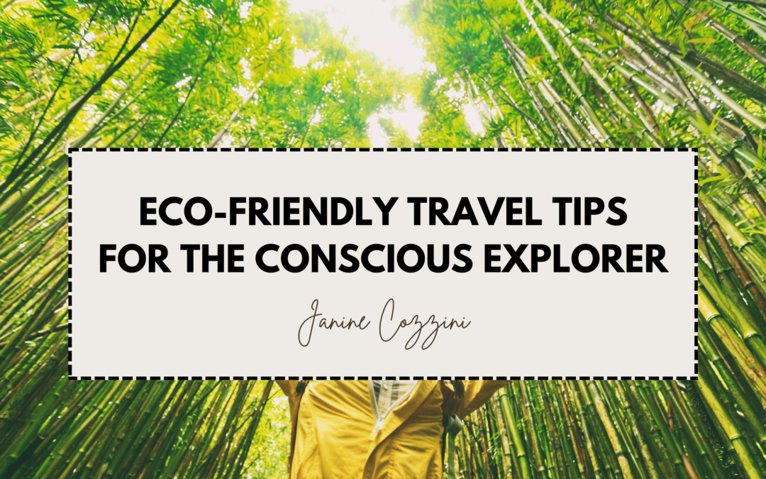 Eco-friendly Travel Tips for the Conscious Explorer