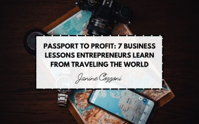 Passport to Profit: 7 Business Lessons Entrepreneurs Learn from Traveling the World