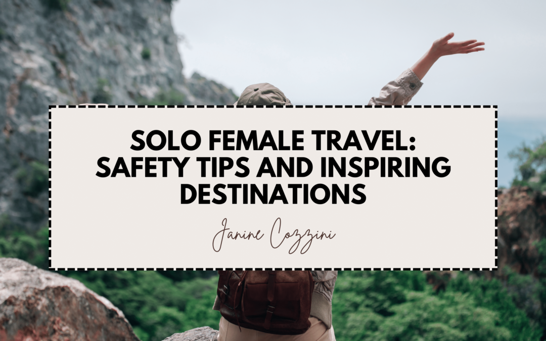 Solo Female Travel_ Safety Tips and Inspiring Destinations