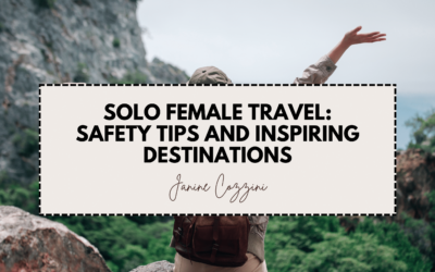 Solo Female Travel: Safety Tips and Inspiring Destinations